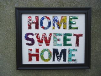 Ingrid Mcentire; Home Sweet Home, 2012, Original Mixed Media, 10 x 8 inches. Artwork description: 241  Experience SPARKLING Artwork created from recycled Aluminum! ! Prints can't do that! !This Funky Letter Collage is an Original and made from Soda Pop Cans and sewn on to a white artist acid free Paperboard.It is a very fashionable Home Decor Art piece.A great gift ...