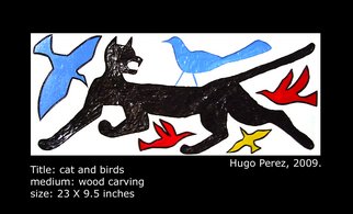 Hugo Perez; Cat And Birds, 2009, Original Woodworking, 23 x 9.5 inches. Artwork description: 241  Wood carving ...