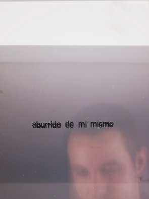 Luis Guillermo Ramrez Ezquerra; Aburrido De Mi Mismo, 2011, Original Painting Acrylic, 141 x 50 cm. Artwork description: 241  espejo y texto en vinil  ...