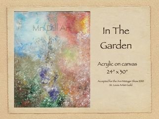 Mr. Dill; In The Garden, 2009, Original Painting Acrylic, 30 x 24 inches. Artwork description: 241  Abstract of lush garden color ...