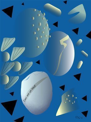 Van De  Ven, 'Ceci Est Un Oeuf', 2015, original Digital Painting, 45 x 60  x 0.1 inches. Artwork description: 1758 Ceci est un oeuf expresses my initial dislike of vector.  All forms except the lower left egg are vector, the lower left egg is raster.  The painting is in the Public Domain and can be downloaded from Wikimedia at varous sizes. ...