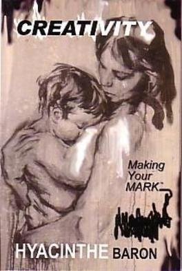 Hyacinthe Kuller-baron: 'CREATIVITY Making Your Marktm', 2005 Artistic Book, Inspirational. DRAW OUT YOUR INNER CRITIC! Fast, Easy, Fun. Go to Amazon. com to look inside the book that will make an artist of you....