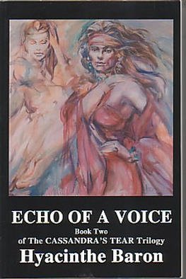 Hyacinthe Kuller-baron: 'Echo of A Voice', 2002 Artistic Book, Fantasy. To purchase published books by Hyacinthe Baron please visit: www. sablepublishing. com.SPECIAL OFFER. Acquire a Unique Collector' s Edition of Artist, Author, Hyacinthe Baron' s published books.Book Two of the Cassandra' s Tear Trilogy, ECHO OF A VOICE. Signed, with an original pencil drawing on the inside cover....